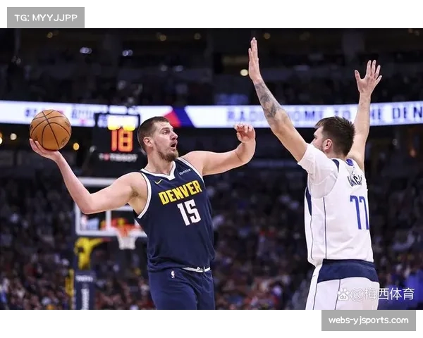 MVP最终争夺前瞻:约基奇与东契奇数据接近,最后十场比赛成关键